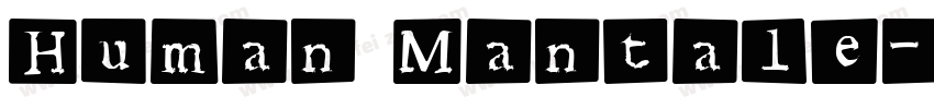 Human Mantale字体转换
